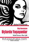 Uçlarda Yaşayanlar & Kabul Görmeye Olan Açlık / Dişi Narsisizm