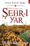 Şehr-i Yar & Bir İstanbul Aşkı