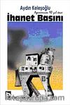 İhanet Basını & Agamemnon 90 Yıl Önce