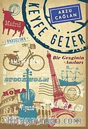 Keyfe Gezer <br /> Bir Gezginin Anıları