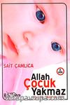 Allah Çocuk Yakmaz & Çocuk Aile ve Din