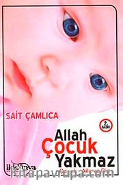 Allah Çocuk Yakmaz <br /> Çocuk Aile ve Din