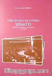 Türk Siyasal Hayatında Senato <br /> Düşünce Tecrübe ve Arayışlar (1876-2009)