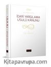 Son Değişikliklerle İdari Yargılama Usulü Kanunu (Ciltli) & İlgili Mevzuat