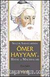 Selçuklu Saraylarında Ömer Hayyam'ın Hayat ve Maceraları