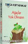 Ağaçlar Yok Olmasın & Doğa-Kurtaranlar