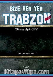 Bize Her Yer Trabzon II <br /> Divane Aşık Gibi