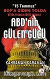 ABD'nin Gülen Gücü & 15 Temmuz BOP'a Giden Yolda Büyük Planlar Büyük Oyunlar