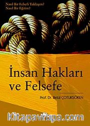 İnsan Hakları ve Felsefe <br /> Nasıl Bir Felsefi Yaklaşım? Nasıl Bir Eğitim?