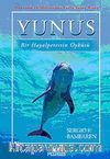 Yunus & Bir Hayalperestin Öyküsü