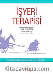 İşyeri Terapisi <br /> İş Yaşamında Kişilik ve Davranış Sorunları