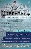 O Ergatis, 1908-1909: Ottomanism, National Economy and Modernization in the Ottoman Empire