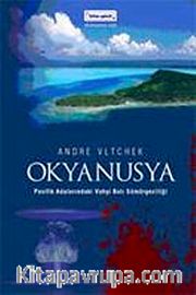 Okyanusya <br /> Pasifik Adaları'ndaki Vahşi Batı Sömürgeciliği