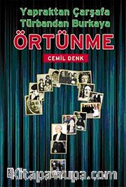 Örtünme <br /> Yaprak'tan Çarşaf'a Türbandan Burka'ya!
