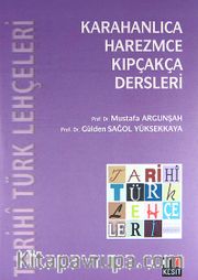 Tarihi Türk Lehçeleri <br /> Karahanlıca, Harezmce, Kıpçakça Dersleri