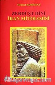 Zerdüşt Dini İran Mitolojisi