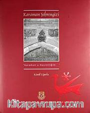 Karaman Şehrengizi <br /> Karaman'a Hasretliğim