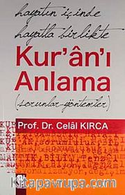 Hayatın İçinde Hayatla Birlikte Kur'an'ı Anlama <br /> Sorunlar Yöntemler