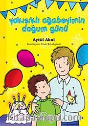 Yakışıklı Ağabeyimin Doğum Günü