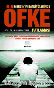 Mersin'in Banliyölerinde Öfke Patlaması