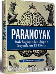 Paranoyak <br /> Ruh Sağlığından Şüphe Duyanların El Kitabı