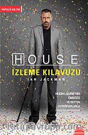 House İzleme Kılavuzu