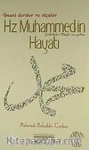 Hz. Muhammed'in (s.a.v.) Hayatı & İmani Dersler ve Ölçüler