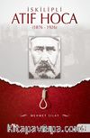 İskilipli Atıf Hoca (1876-1926)