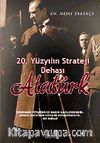 20. Yüzyılın Strateji Dehası Atatürk