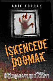 İşkencede Doğmak