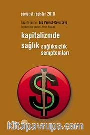 Kapitalizmde Sağlık <br /> Sağlıksızlık Semptomları