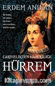 Cariyelikten Hasekiliğe Hürrem