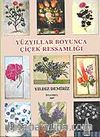 Yüzyıllar Boyunca Çiçek Ressamlığı