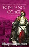 Bostancı Ocağı (Bahçıvanlıktan Saray Muhafızlığına)