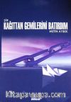 Kağıttan Gemilerini Batırdım