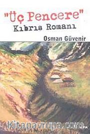 Üç Pencere <br /> Kıbrıs Romanı