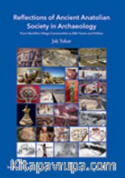 Reflections of Ancient Anatolian Society in Archaeology