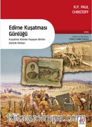 Edirne Kuşatması Günlüğü <br /> Kuşatma Altında Yaşayan Birinin Günlük Notları