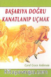 Başarıya Doğru Kanatlanıp Uçmak
