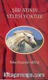 Şiir Atının Yelesi Yoktur