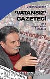 Vatansız Gazeteci 2 & Sürgün Yılları (1971-2011)