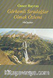 Görkemli Sıradağlar Olmak Özlemi