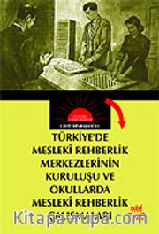 Türkiye'de Mesleki Rehberlik Merkezlerinin Kuruluşu ve Okullarda Mesleki Rehberlik Çalışmaları