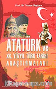 Atatürk ve XX. Yüzyıl Türk Tarihi Araştırmaları