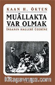 Muallakta Var Olmak/İnsanın Halleri Üzerine