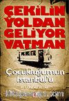 Çekilin Yoldan Geliyor Vatman Çocukluğumun İstanbul'u