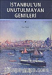 İstanbul'un Unutulmayan Gemileri