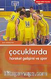 Çocuklarda Hareket Gelişimi ve Spor