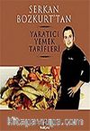 Serkan Bozkurt'tan Yaratıcı Yemek Tarifleri