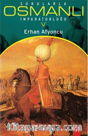 Sorularla Osmanlı İmparatorluğu 5